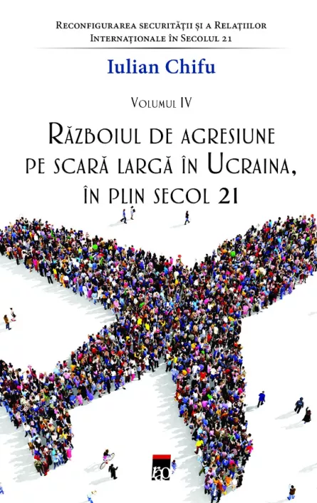 Războiul de agresiune pe scară largă în Ucraina, în plin secol 21 (Vol. 4), [],librarul.ro