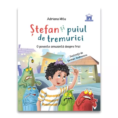 Stefan si puiul de tremurici: O poveste amuzanta despre frici, [],librarul.ro