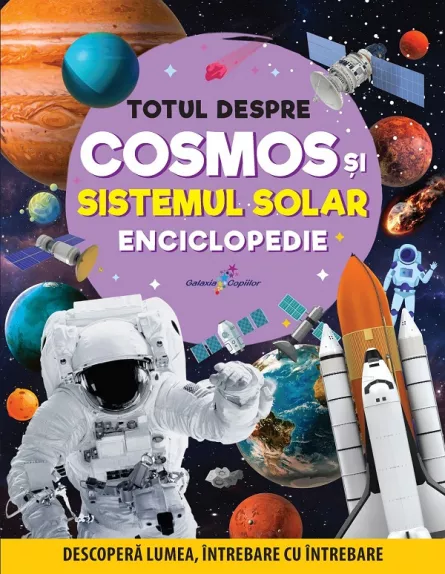 Totul despre cosmos si sistemul solar. Enciclopedie, [],librarul.ro