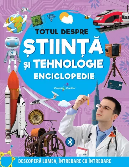 Totul despre stiinta si tehnologie. Enciclopedie, [],librarul.ro