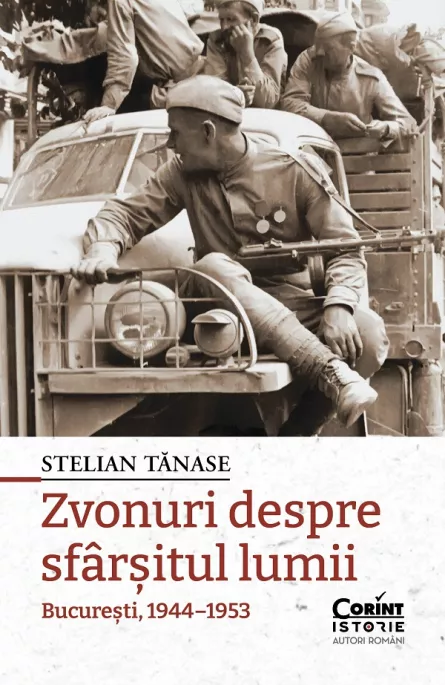 Zvonuri despre sfarsitul lumii. Bucuresti, 1944-1953, [],librarul.ro