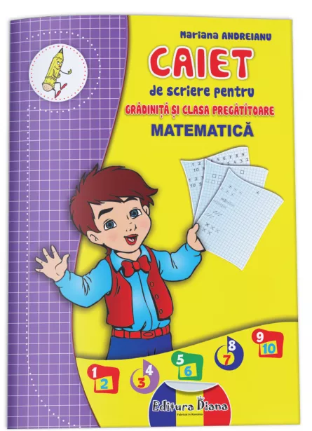 Caiet de scriere pentru grădiniță și  clasa pregătitoare - Matematică, [],edituradiana.ro