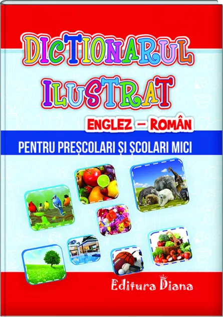 Dicționarul ilustrat englez-român, [],edituradiana.ro