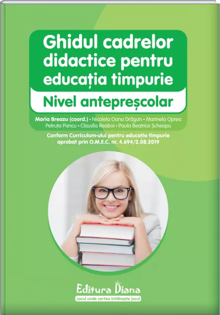 Ghidul cadrelor didactice pentru educație timpurie - Nivel antepreșcolar, [],edituradiana.ro