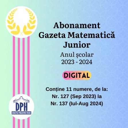 Abonament Gazeta Matematica Junior 2023-2024: 11 reviste in format Digital, [],edituradph.ro
