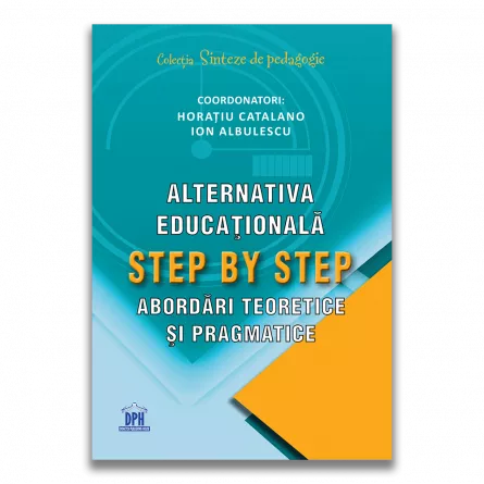Alternativa educationala Step by Step: Abordari teoretice si pragmatice, [],edituradph.ro