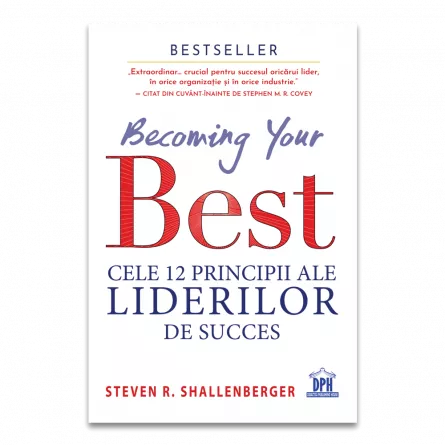 Becoming your Best: Cele 12 principii ale liderilor de succes, [],edituradph.ro