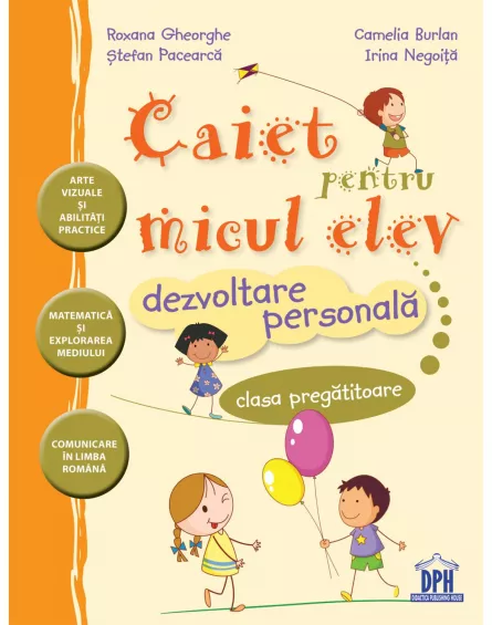 Caiet pentru micul elev - Dezvoltare personala - Clasa pregatitoare, [],https:edituradph.ro