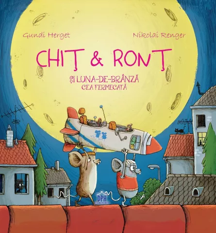 Chit & Ront si Luna-de-branza cea fermecata, [],edituradph.ro
