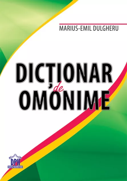 Dicționar de Omonime, [],edituradph.ro