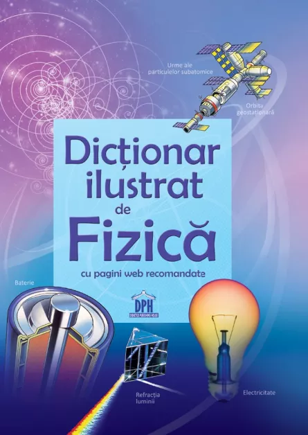 Dictionar ilustrat de Fizica, [],https:edituradph.ro