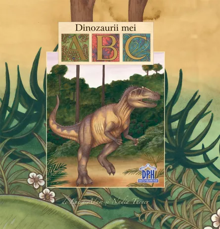 Dinozaurii mei - ABC, [],edituradph.ro