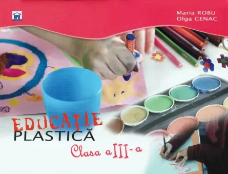 Educație plastica - Clasa a III-a, [],edituradph.ro