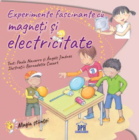Experimente fascinante cu magneti si electricitate, [],edituradph.ro