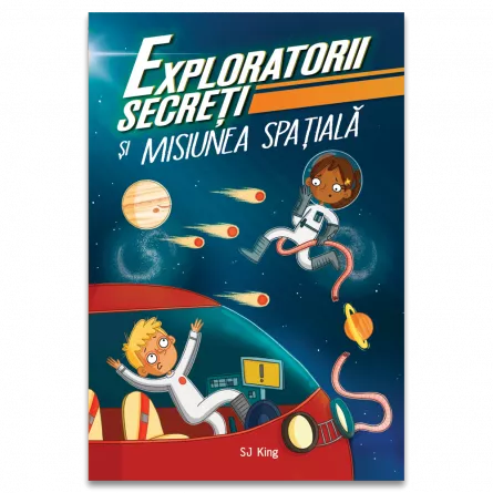 Exploratorii secreti si misiunea spatiala, [],edituradph.ro