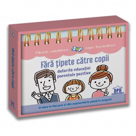 Fara tipete catre copii datorita educatiei parentale pozitive: Calendar, [],edituradph.ro
