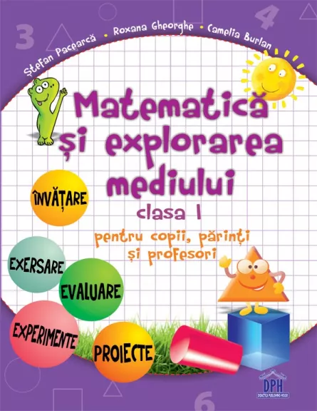 Matematică și explorarea mediului - Clasa I - pentru copii, părinți și profesori, [],edituradph.ro