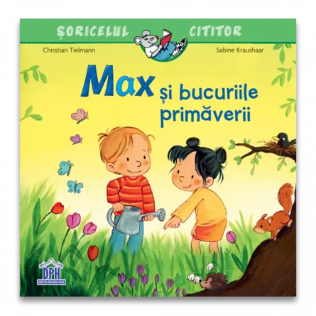 MAX SI BUCURIILE PRIMAVERII, [],edituradph.ro