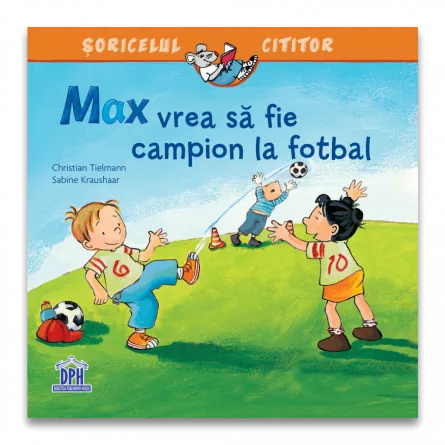 Max vrea sa fie campion la fotbal, [],edituradph.ro