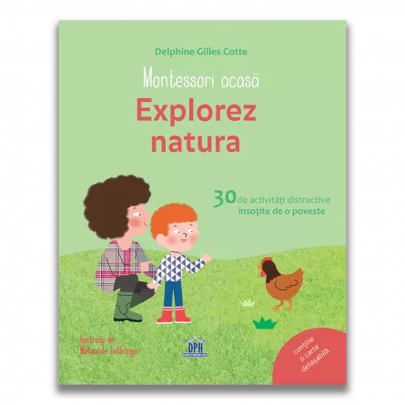 Montessori acasa: Explorez natura - 30 de activitati distractive insotite de o poveste, [],edituradph.ro