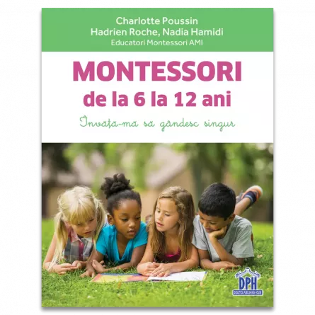 Montessori de la 6 la 12 ani, [],edituradph.ro