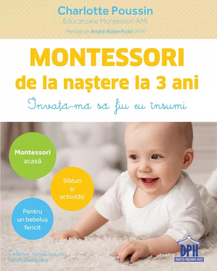 Montessori de la nastere la 3 ani, [],edituradph.ro