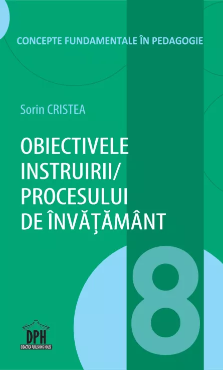Obiectivele instruirii / procesului de invatamant - Vol. 8, [],https:edituradph.ro
