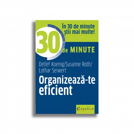 Organizeaza-te eficient in 30 de minute, [],edituradph.ro