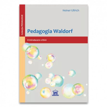 Pedagogia Waldorf: O introducere critica, [],edituradph.ro