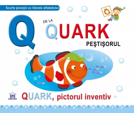 Q de la Quark, Pictorul inventiv - Necartonata, [],edituradph.ro