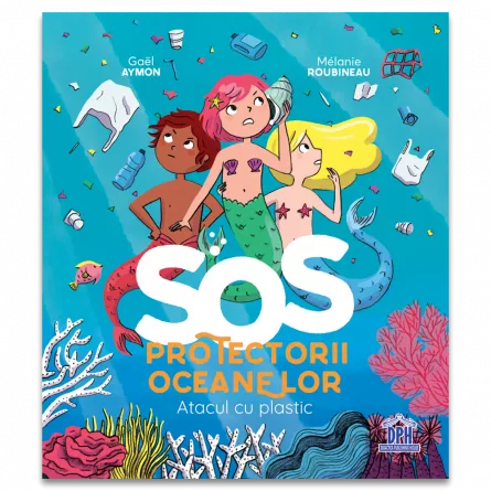 SOS Protectorii oceanelor: Atacul cu plastic, [],edituradph.ro