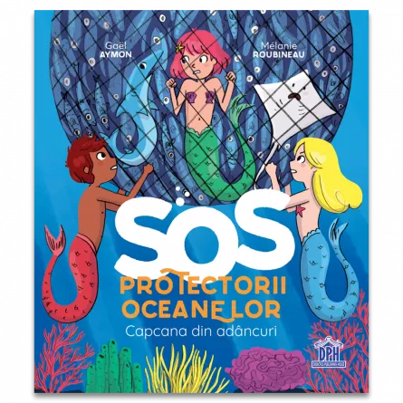 SOS Protectorii oceanelor: Capcana din adancuri, [],edituradph.ro
