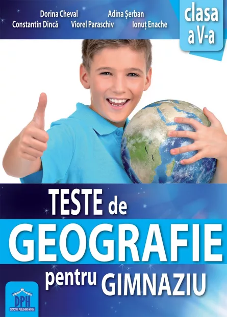 Teste de Geografie pentru gimnaziu - Clasa a V-a, [],edituradph.ro