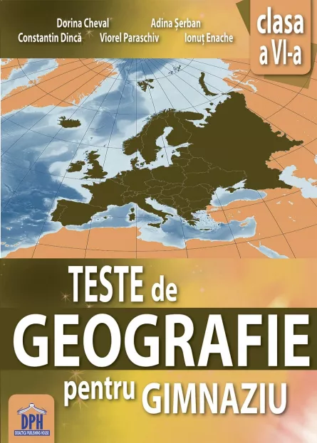 Teste de Geografie pentru gimnaziu - Clasa a VI-a, [],edituradph.ro
