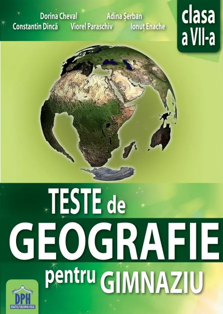 Teste de Geografie pentru gimnaziu - Clasa a VII-a, [],edituradph.ro