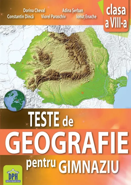 Teste de Geografie pentru gimnaziu - Clasa a VIII-a, [],edituradph.ro
