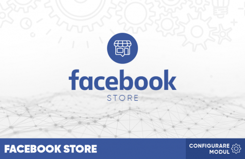 Configurare Modul Facebook Store
