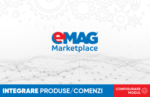 Configurare Integrare eMag Marketplace (produse/comenzi)