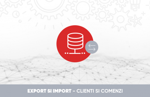 Export si import Initial baza de date pentru clienti si comenzi