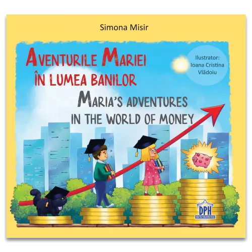 Aventurile Mariei în lumea banilor - Maria's adventures in the world of money. Editie bilingva