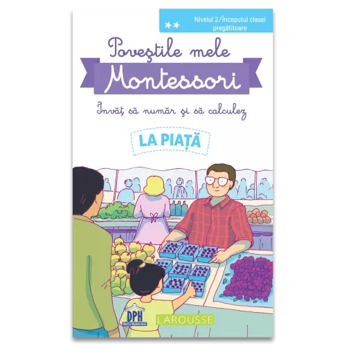 Povestile mele Montessori - Invat sa numar si sa calculez: La piata