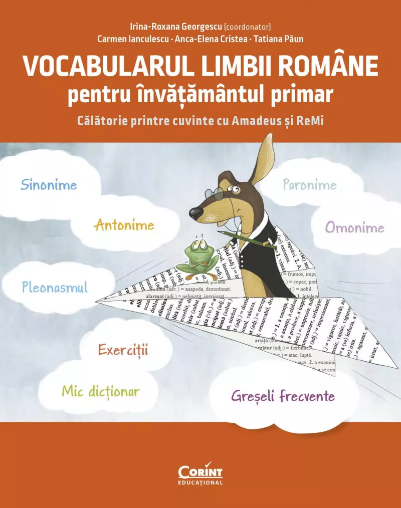 Vocabularul limbii romane pentru invatamantul primar. Invat si exersez cu Amadeus si Remi, [],bestfam.ro